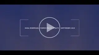 India Renewable Power Policy Update &ndash; September 2020
