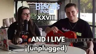 Bisca's Room EP28: And I LIVE (unplugged)