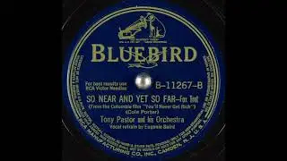 Tony Pastor & his orchestra - So Near and Yet So Far (1941)