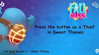Press the button as a Thief in Sweet Thieves