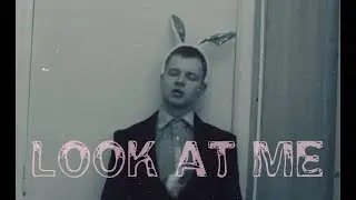LOOK AT ME! Я УМЕР! (внутри....)