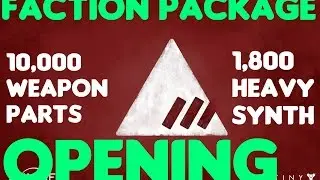 Destiny- Insane Faction Package Opening | The Taken King | TTK | 10,000 Weapon Part Donation