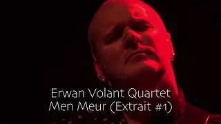 Erwan Volant Quartet - Men Meur (Extrait #1) - Live Novomax