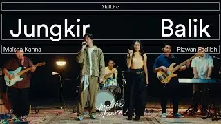 #MaiLive 01: Maisha Kanna feat. Rizwan Fadilah (Njan) - Jungkir Balik