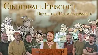 Departure From Eversmoke - Cinderfall Episode 1