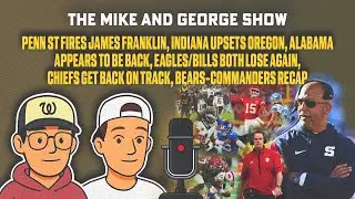James Franklin Out at Penn St, Cignetti Earns Signature Win, Bills/Eagles Struggle Again, KC is Back