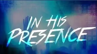 In His Presence
