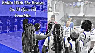 Ballin’ With The Braves Ep. 13 “J5 NIGHT” (Gm. 17) Franklin