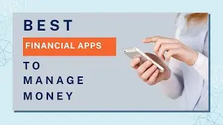 Financial Apps and Tools: Streamlining Your Money Management