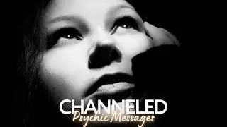 Channeled Psychic Messages