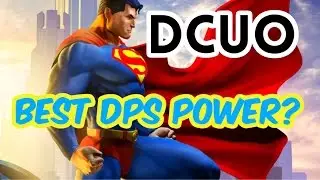 DCUO | BEST DPS POWER?