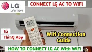 How To Connect LG AC with WiFi | How To Connect LG ThinQ App | LG AC WiFi Connection