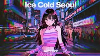 HAZY VEE &ndash; Ice Cold Seoul (Official Lyric Video)