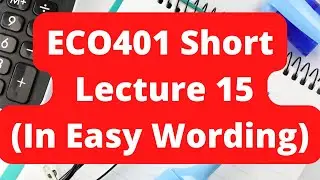 ECO401 Short lecture 15 in Easy Wording