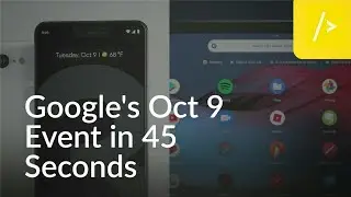 Google's October 9 Event in 45 Seconds!