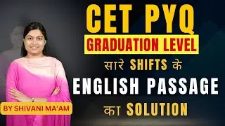 CET Graduation Level English Passage | Based on PYQ | Shivani Ma'am's Full Coverage