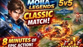 Moba Legends  Classic Match 🔥 8 Minutes Full Action Gameplay