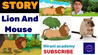 Lion And Mouse - Story @Hirani Academy