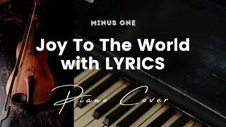 Joy To The World by Maverick City - Key of F - Karaoke - Minus One with LYRICS - Piano Cover