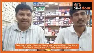 Feedback Video from our Newly Franchise Store. BikeDost - Divyam Automobile, Tharad Gujarat.