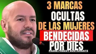 3 Marcas Ocultas que Solo las Mujeres Protegidas por Dios Llevan ¡No ignores esto! | PADRE FREDDY