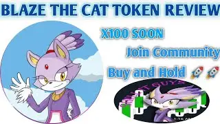 BLAZE THE CAT TOKEN REVIEW||JOIN COMMUNITY||X100SOON||REAL💎🚀🚀