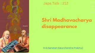 Japa Talk : 212 | Shri Madhavacharya disappearance | 27.1.26 | H.G Sanatan Gaurchandra Prabhuji