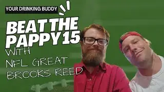 Can Anything Beat Pappy Van Winkle 15? -With Special Guest Brooks Reed #drinkingbuddies
