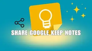 How to Share Google Keep Notes with Friends and Teams