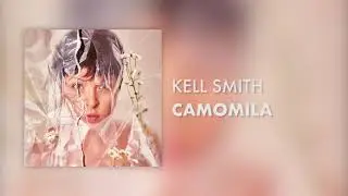 Kell Smith - Camomila (&Aacute;udio Oficial)
