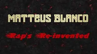 Matteus Blanco - Rap's Re-invented