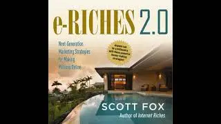 e-Riches 2.0: Next-Generation Marketing Strategies for Making Millions Online - Scott Fox