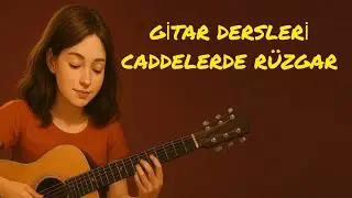 Tartım Kalıpları ile Gitar Dersleri (Caddelerde Rüzgar)
