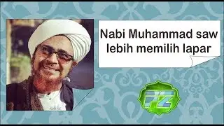 Nabi Muhammad SAW lebih memilih lapar | HABIB UMAR BIN HAFIDZ