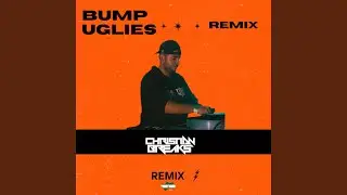 Bump Uglies (Remix)