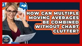 How Can Multiple Moving Averages Be Combined Without Chart Clutter? - Stock and Options Playbook