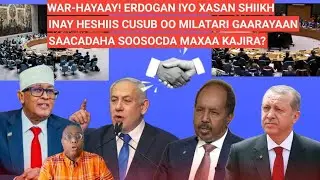 GALAB: WOOW ERDOGAN IYO XASAN SHIIKH INAY HESHIIS CUSUB OO MILATARI GAARAYAAN  MAXAA KAJIRA?