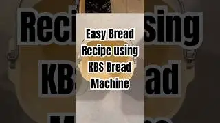 Easy Bread Recipe using KBS Bread Machine