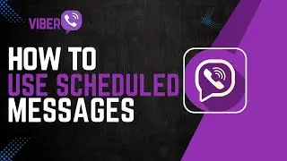 How To Use Viber Scheduled Messages