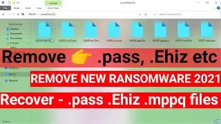 How to Recover .pass, Ehiz, .mppq, etc file virus | Remove New file Ransomware | New Ransomware 2021