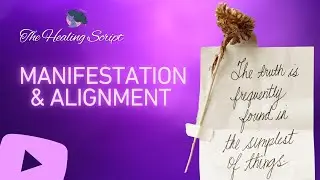 The Healing Script Podcast Episode 7: Manifestation & Alignment