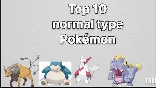 Top 10 normal type Pok&eacute;mon