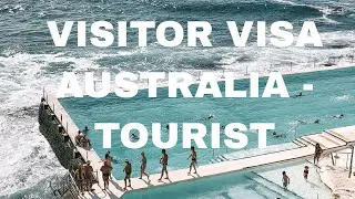 VISITOR VISA AUSTRALIA - TOURIST STREAM - SUBCLASS 600 - MIGRATION AGENTS ADVICE