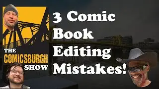 From Script to Store Part 6 - 3 Comic Book Editing Mistakes!