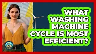 What Washing Machine Cycle Is Most Efficient?