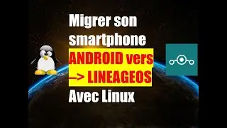 Comment installer LINEAGEOS sur son smartphone Android ? Un pas de plus vers la liberté numérique !