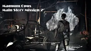 Magnum Opus - Main Story Mission 2 - Mad Max Game