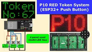 Token System P10 Red With ESP32 Multiple panel using push button | Arduino IDE + ESP32 + P10 Red