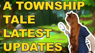Updates For The Last Year | A Township Tale