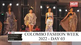 Colombo Fashion Week - 2022 | Day 03